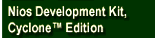 Nios Development Kit, Cyclone Edition